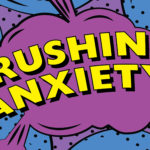Crushing Anxiety