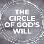 The Circle of God's Will