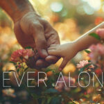 Easter: Never Alone