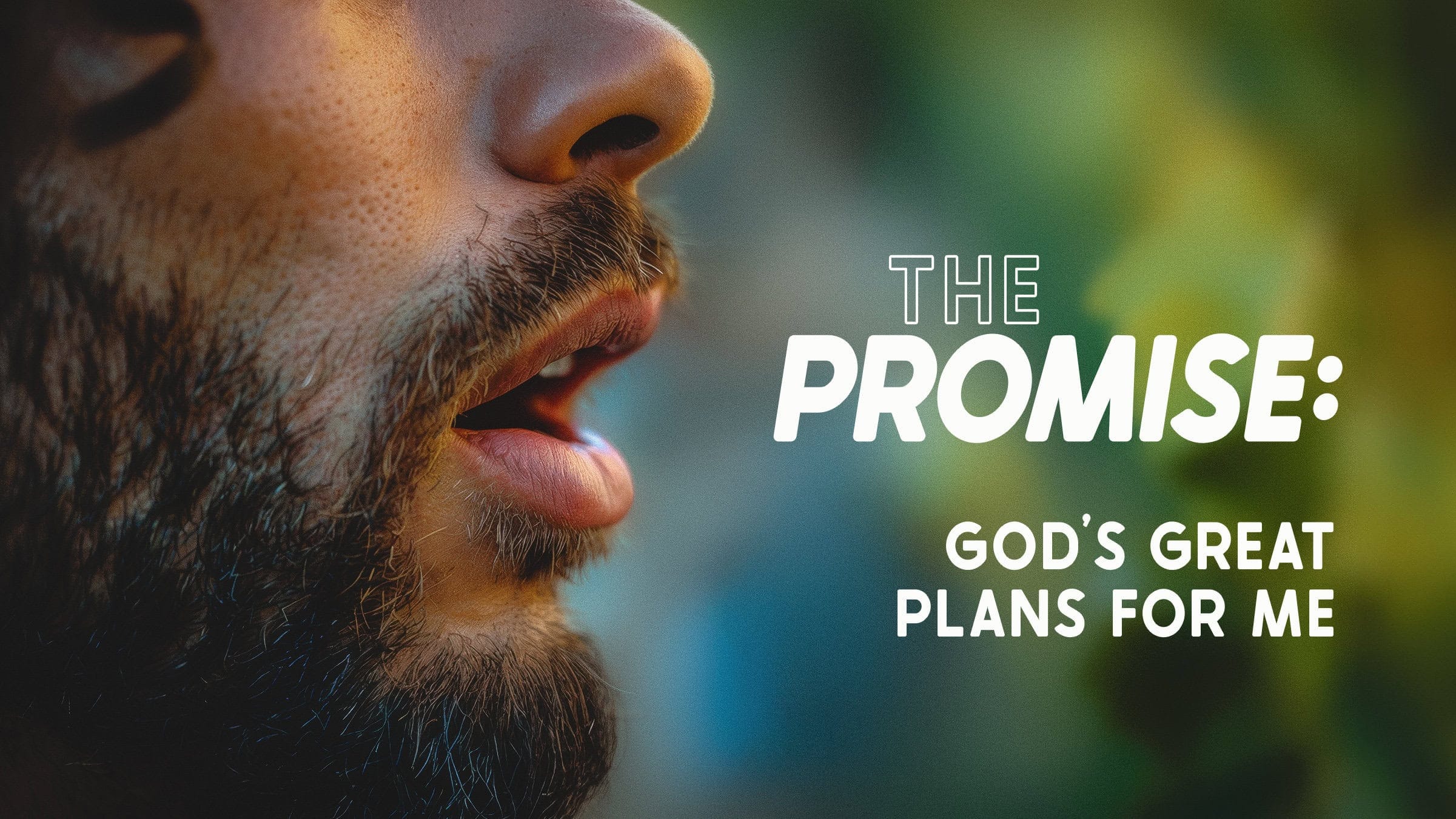 The Promise: God’s Great Plans for Me