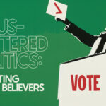 Jesus-Centered Politics